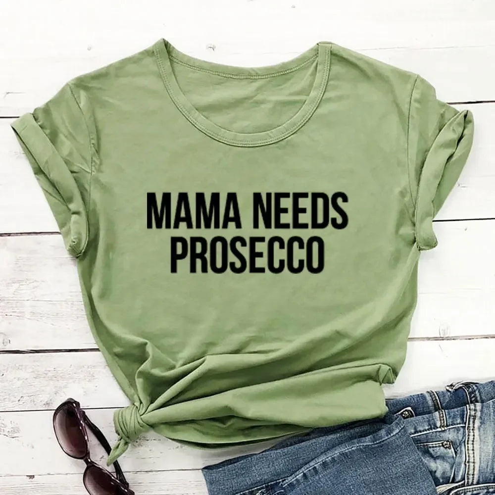 Mama Needs Prosecco T-Shirt