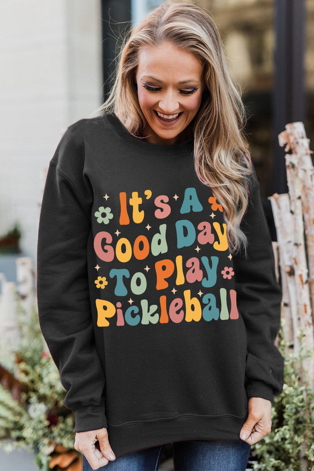 Its A Good Day To Play Pickleball Sweatshirt