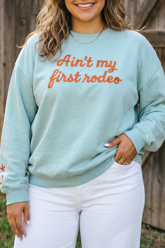 Ain't My First Rodeo Sweatshirt - Plus