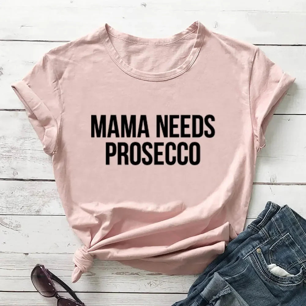 Mama Needs Prosecco T-Shirt