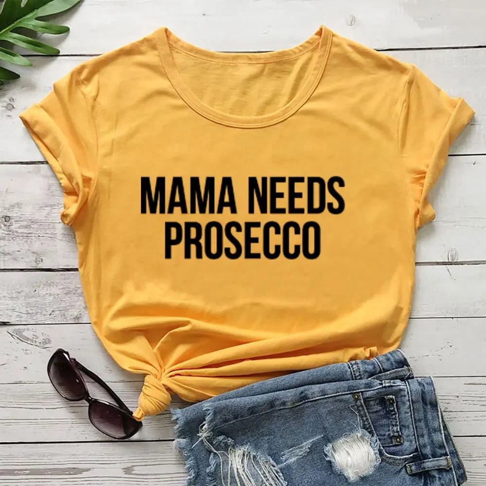 Mama Needs Prosecco T-Shirt