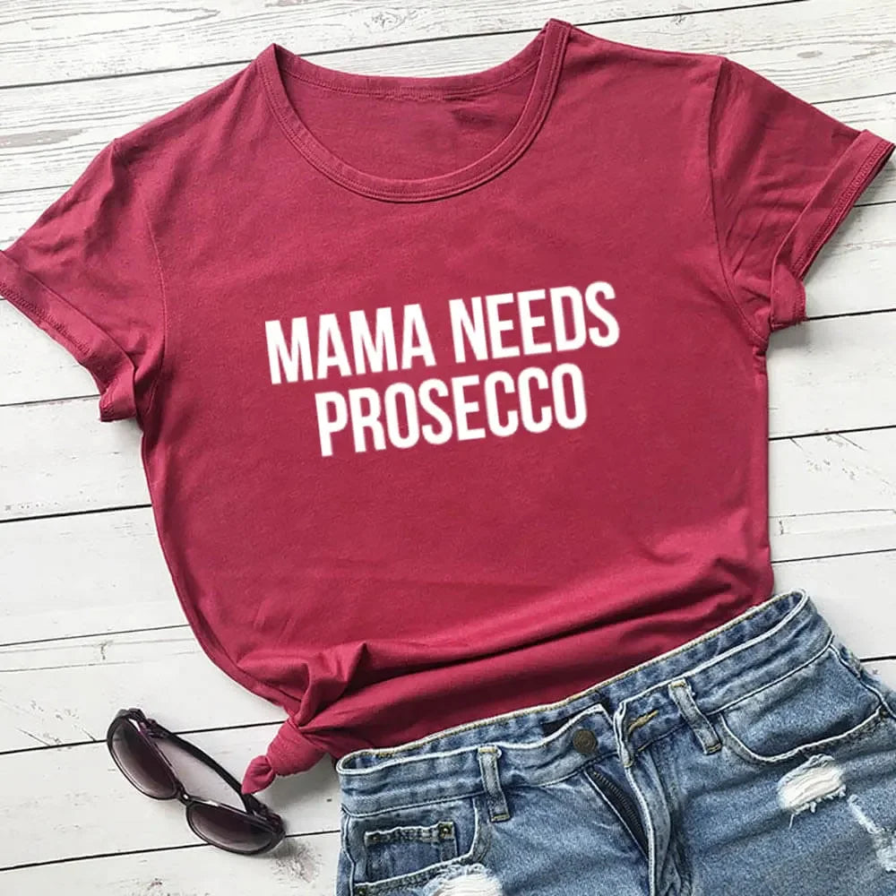 Mama Needs Prosecco T-Shirt